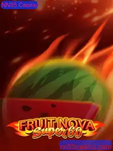 Explorando o Fascinante Mundo de FruitNovaSuper60 no NN55 Casino